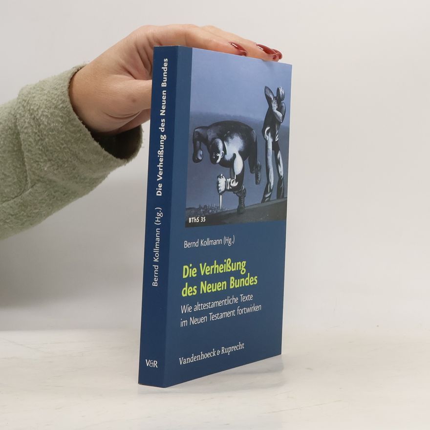 Bernd Kollmann Biblisch-theologische Schwerpunkte - 35: Die Verheißung des Neuen Bundes