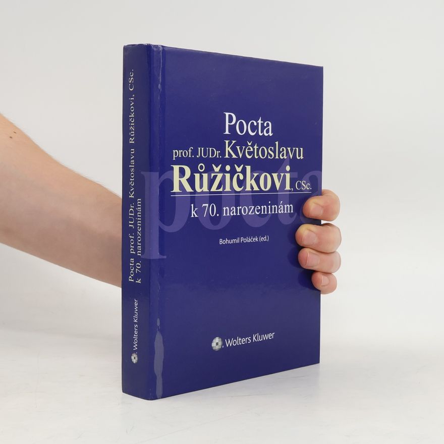 Bohumil Poláček Pocta prof. JUDr. Květoslavu Růžičkovi, CSc. k 70. narozeninám