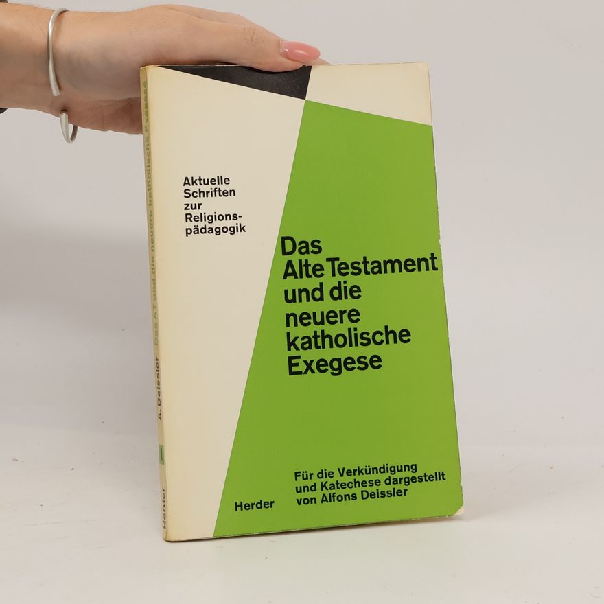 Alfons Deissler Das Alte Testament und die neuere katholische Exegese