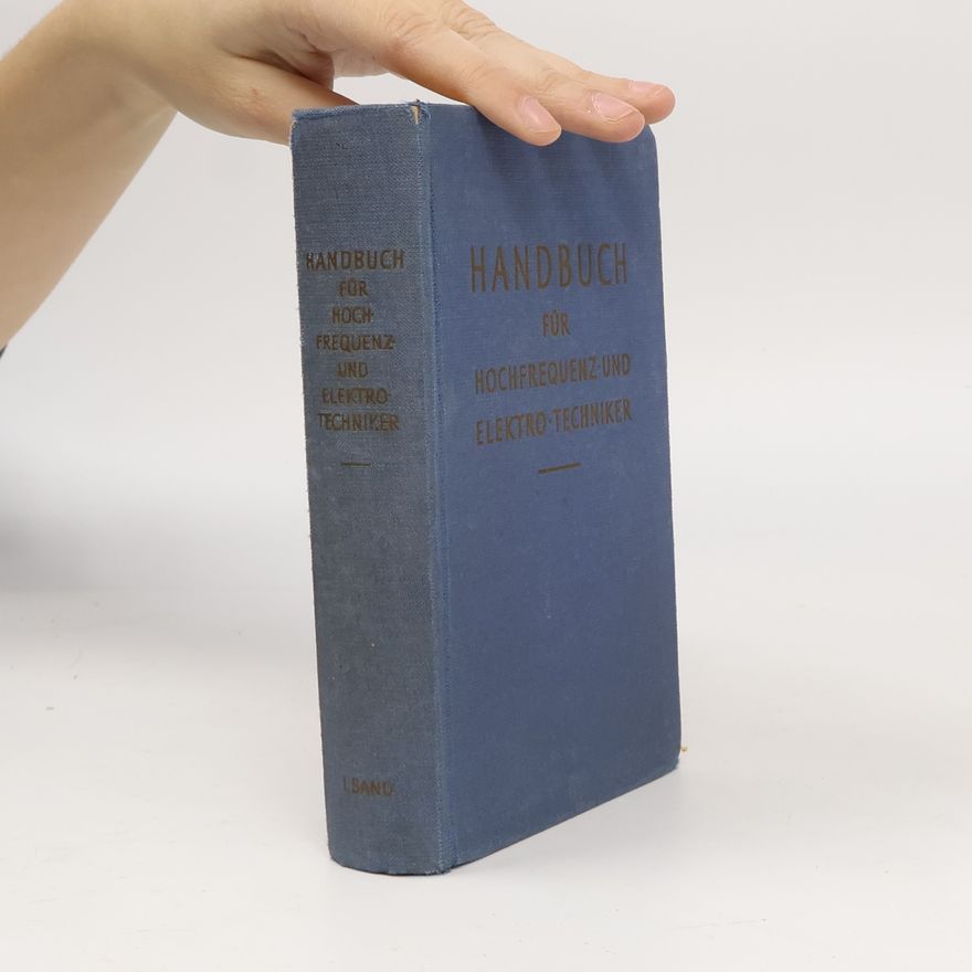 Curt Rist Handbuch für Hochfrequenz- und Elektro-Techniker. Band I.