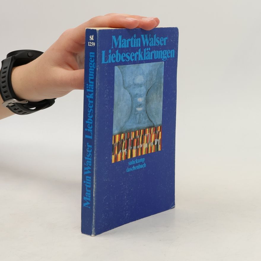 Martin Walser Liebeserklärungen