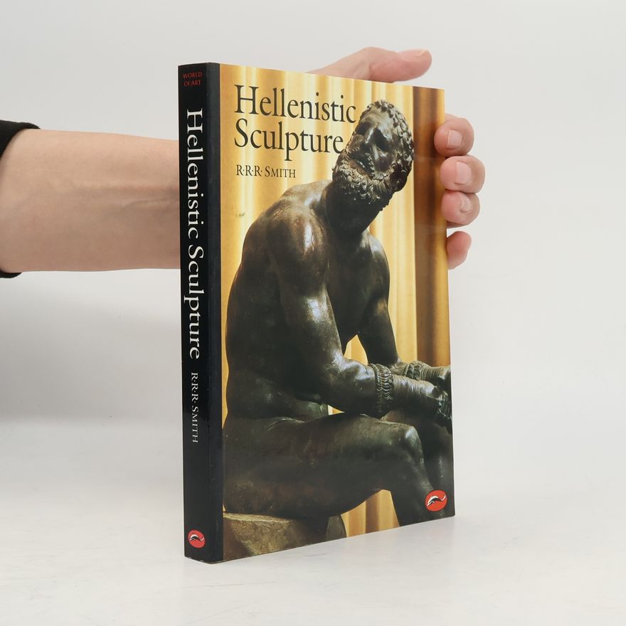R. R. R. Smith World of Art: Hellenistic Sculpture