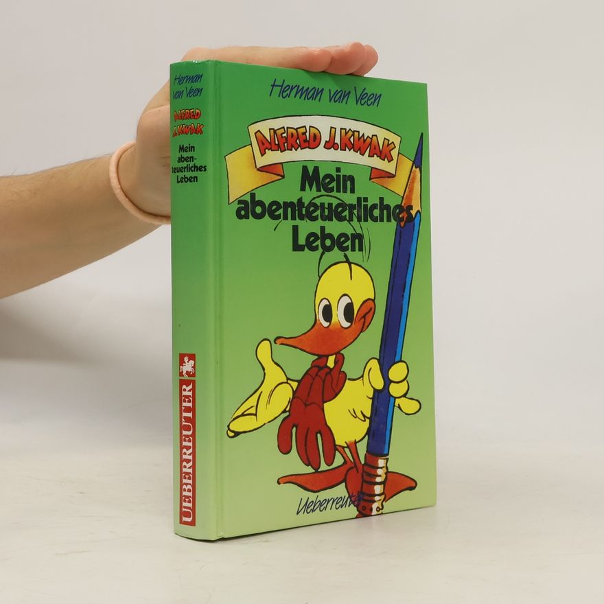 Herman van Veen Alfred J. Kwak, Mein abenteuerliches Leben. Roman