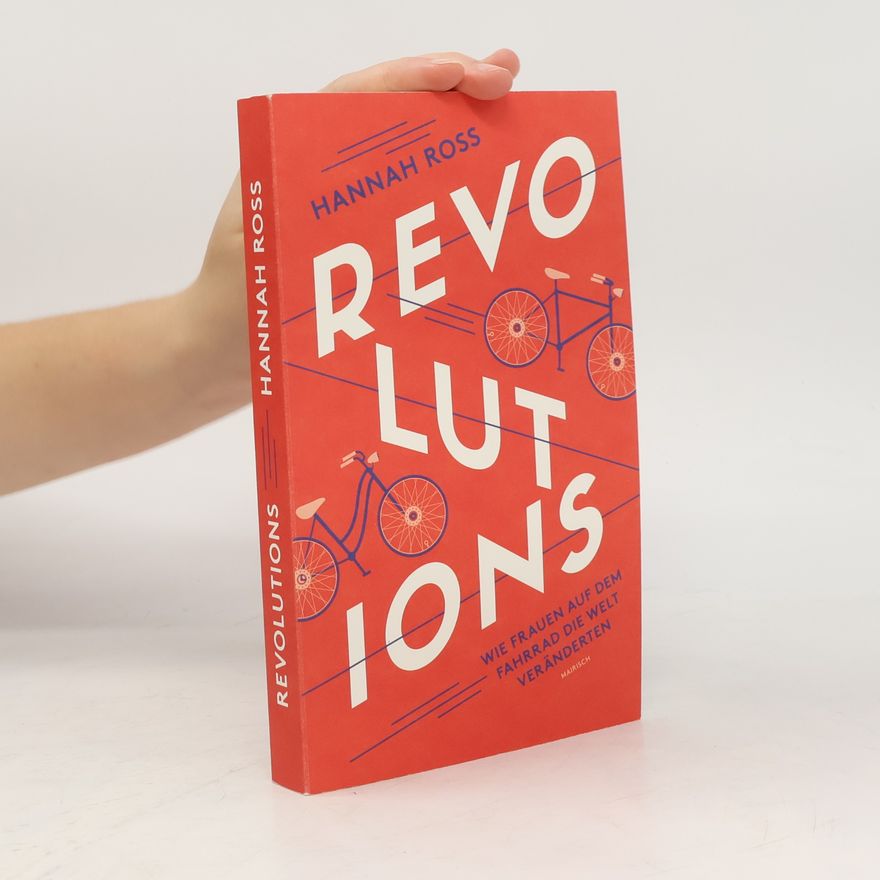 Hannah Ross Revolutions: Wie Frauen auf dem Fahrrad die Welt veränderten