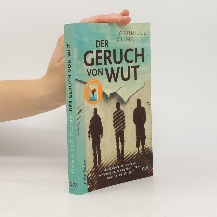 Gabriele Clima Der Geruch von Wut