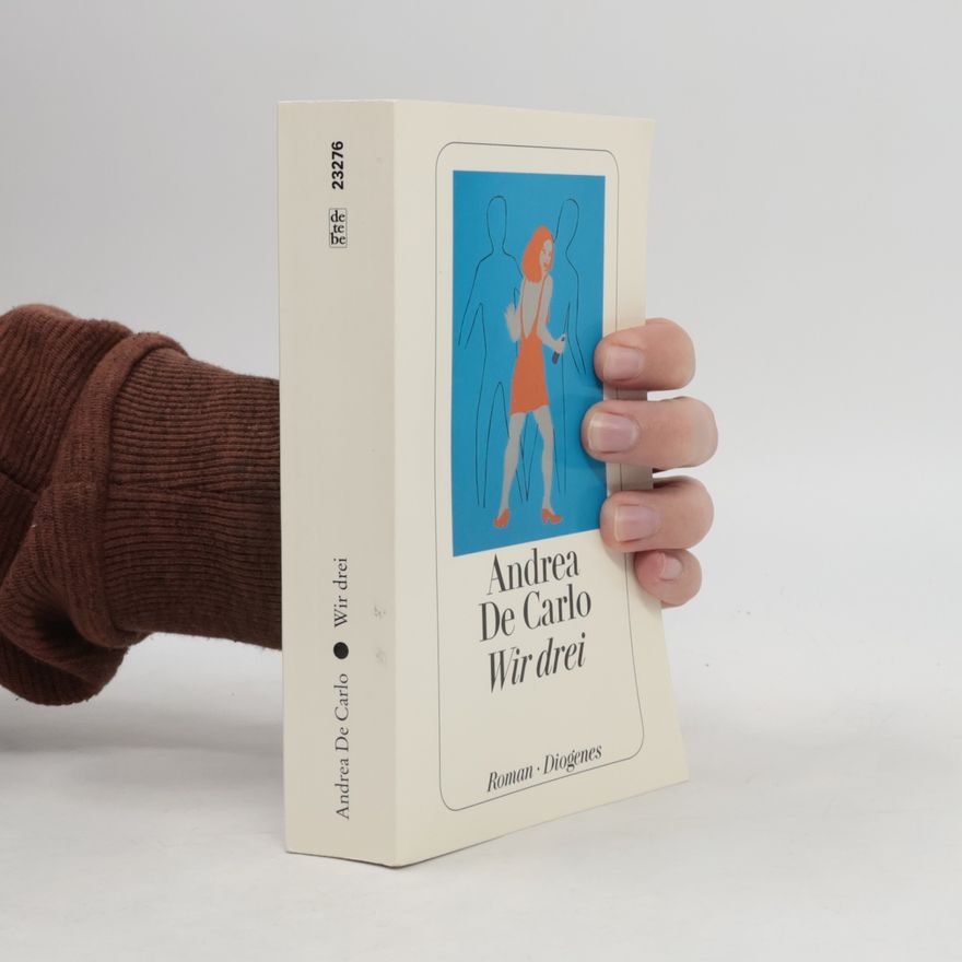 Andrea De Carlo Wir drei