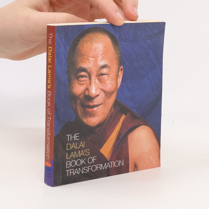 Dalai Lama XIV Bstan-ʾdzin-rgya-mtsho The Dalai Lama's Book of Transformation