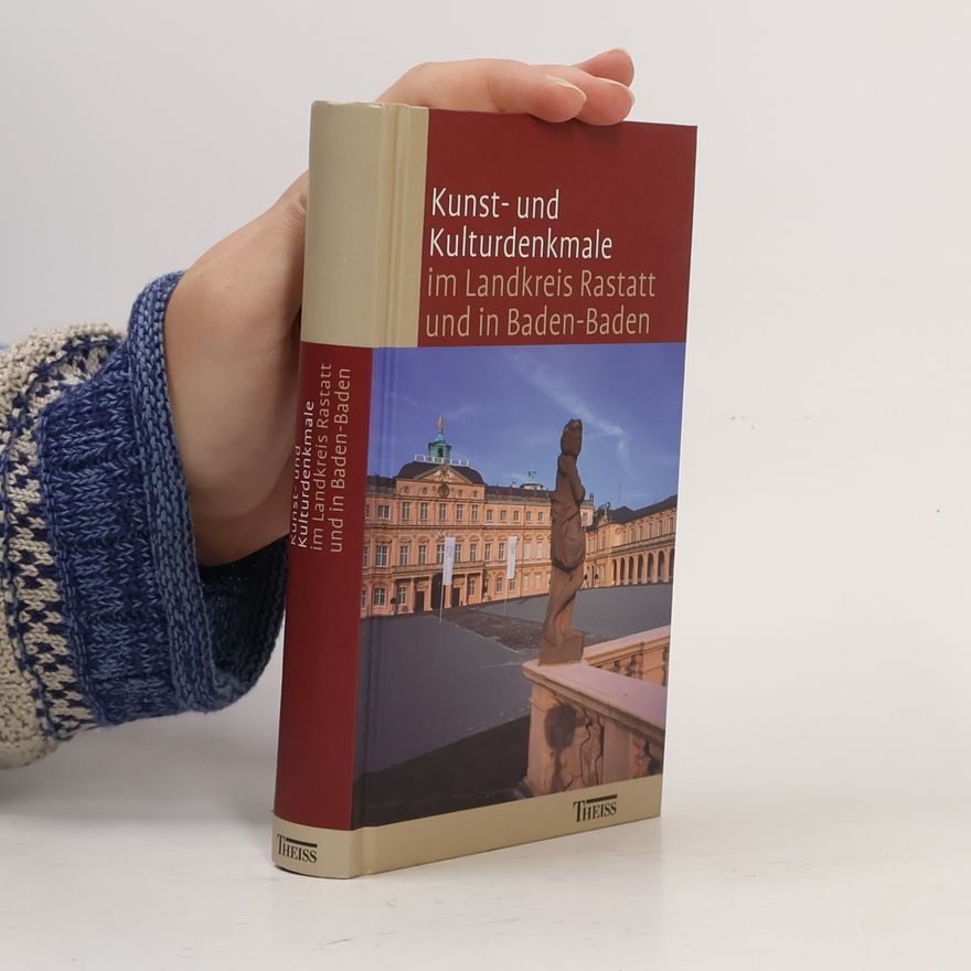 Clemens Kieser Kunst- und Kulturdenkmale im Landkreis Rastatt und in Baden-Baden