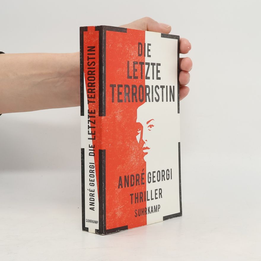 Andre Georgi Die letzte Terroristin