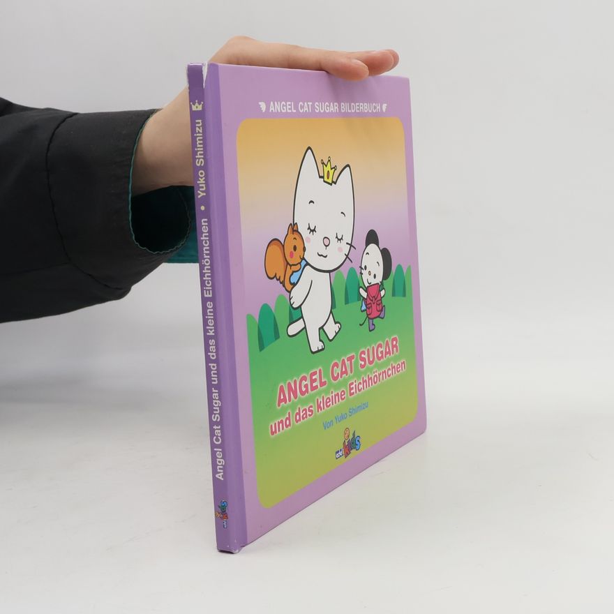Shimizu, Yuko Angel Cat Sugar: Angel Cat Sugar und das kleine Eichhörnchen
