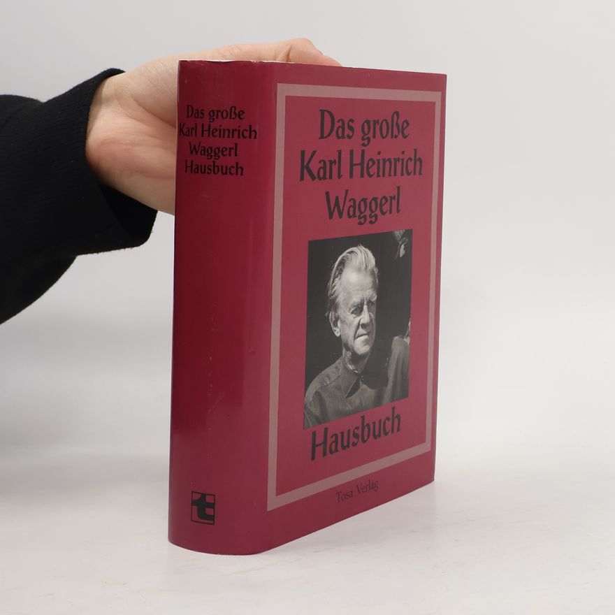 Karl Heinrich Waggerl Das grosse Karl-Heinrich-Waggerl-Hausbuch