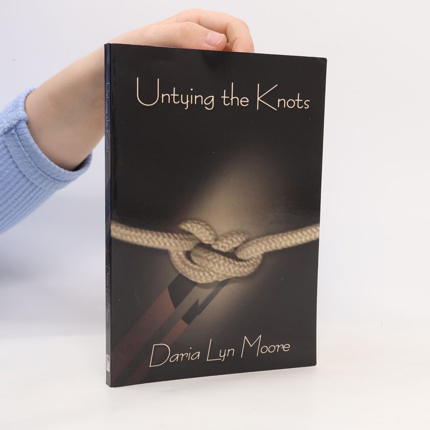Daria Lyn Moore Untying the Knots