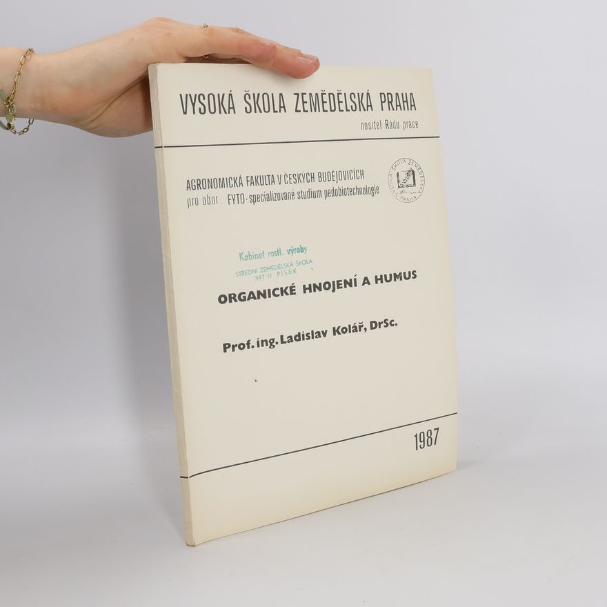 Prof. Ing. Ladislav Kolář, Drsc. Organické hnojení a humus