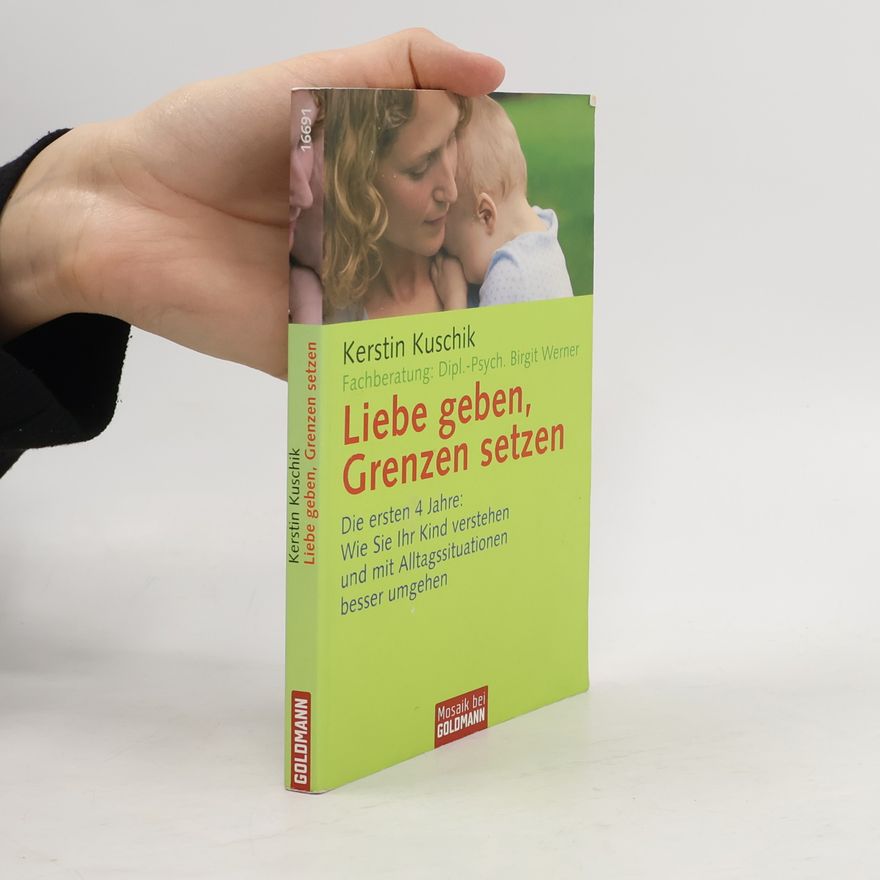 Dipl.-Psych. Birgit Werner Liebe geben, Grenzen setzen