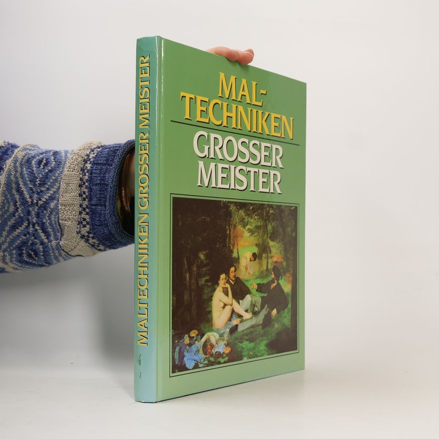 Waldemar Janusczcak Maltechniken grosser Meister : ein Blick in die Ateliers der Weltkunst
