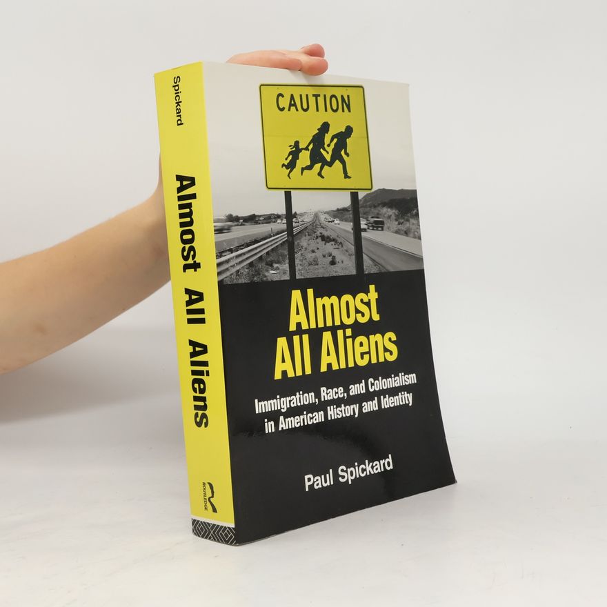 Paul R. Spickard Almost All Aliens