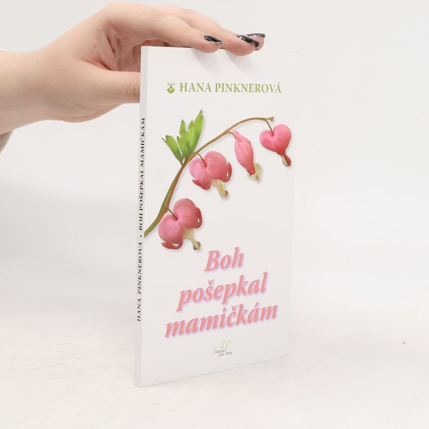Hana Pinknerová Boh pošepkal mamičkám