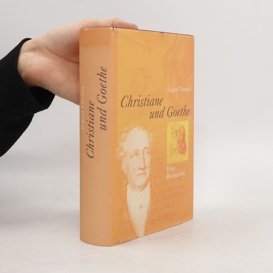 Sigrid Damm Christiane und Goethe