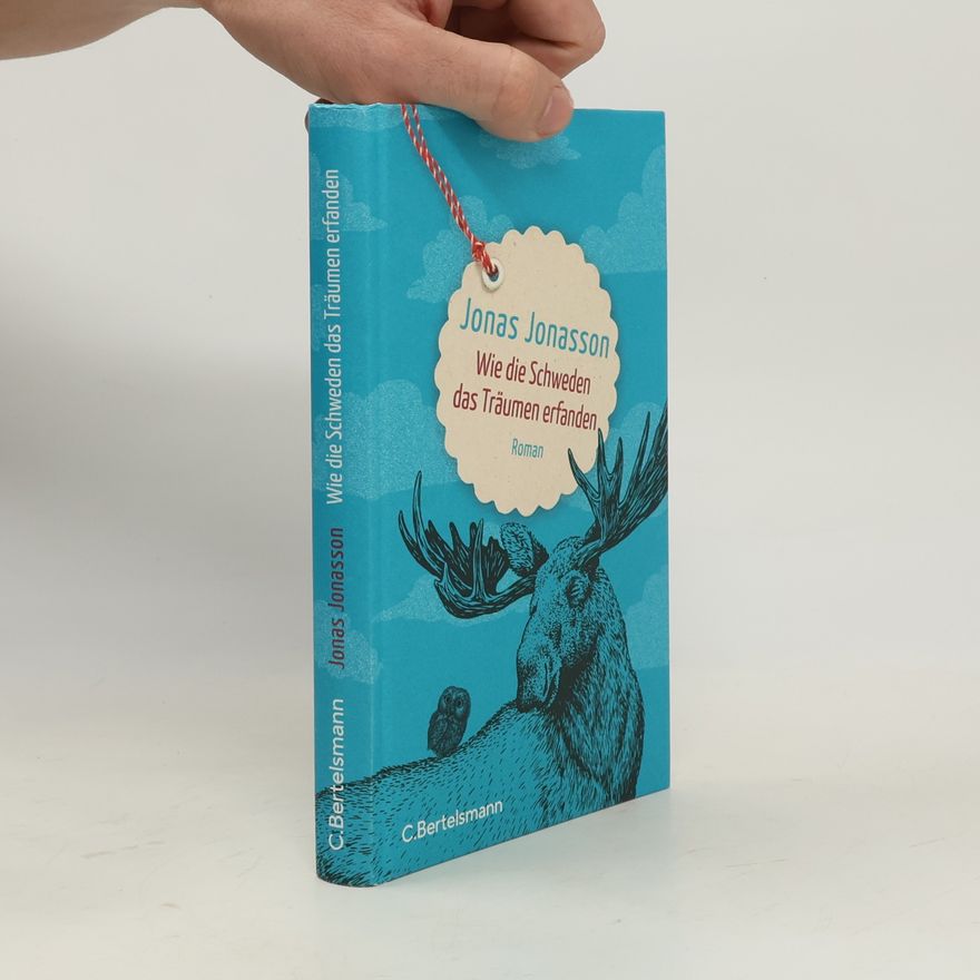 Jonas Jonasson Wie die Schweden das Träumen erfanden