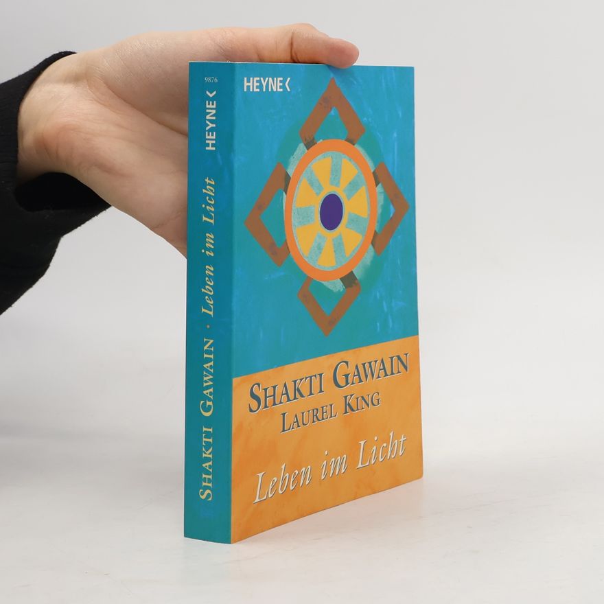 Shakti Gawain Leben im Licht
