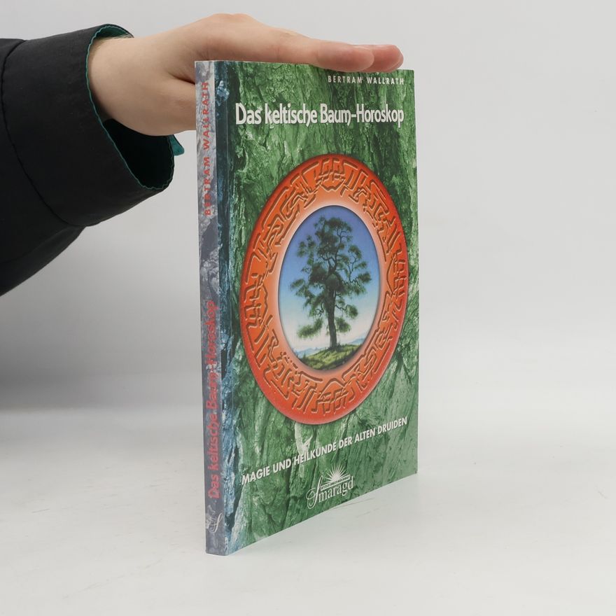 Bertram Wallrath Das keltische Baum-Horoskop