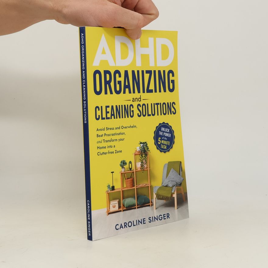 Caroline Singer The ADHD Success Toolkit for Adults: ADHD Organizing and Cleaning Solutions