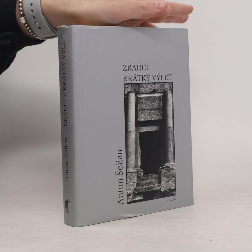 Antun Šoljan Zrádci / Krátký výlet