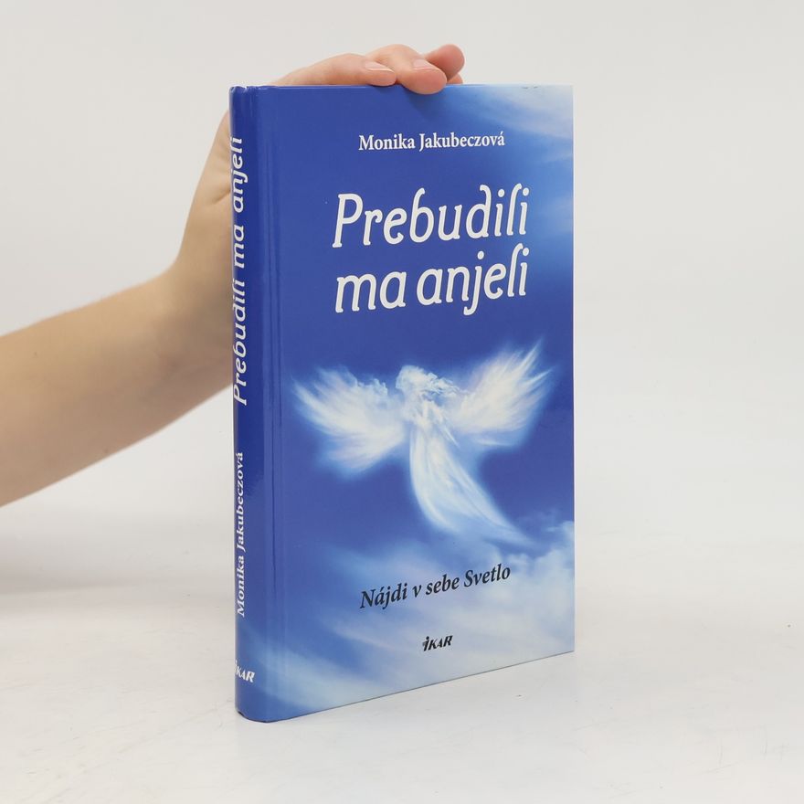 Jakubeczová Monika Prebudili ma anjeli