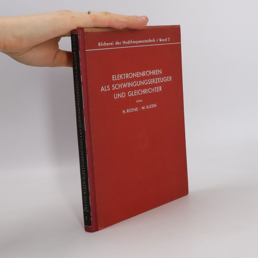 Werner Kleen Elektronenröhren als Schwingungserzeuger und Gleichrichter