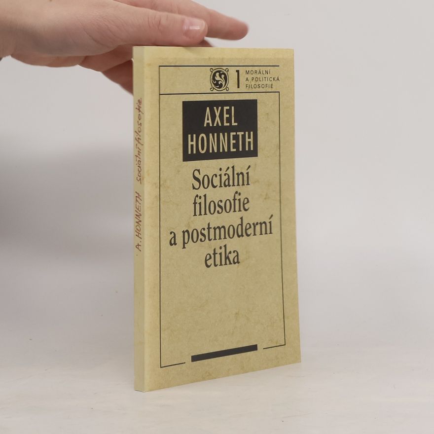 Axel Honneth Sociální filosofie a postmoderní etika
