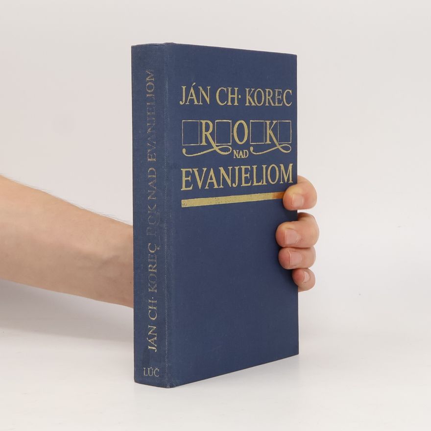 Ján Chryzostom Korec Rok nad evanjeliom
