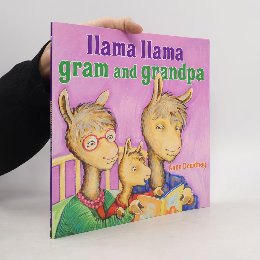 Anna Dewdney Llama Llama Gram and Grandpa