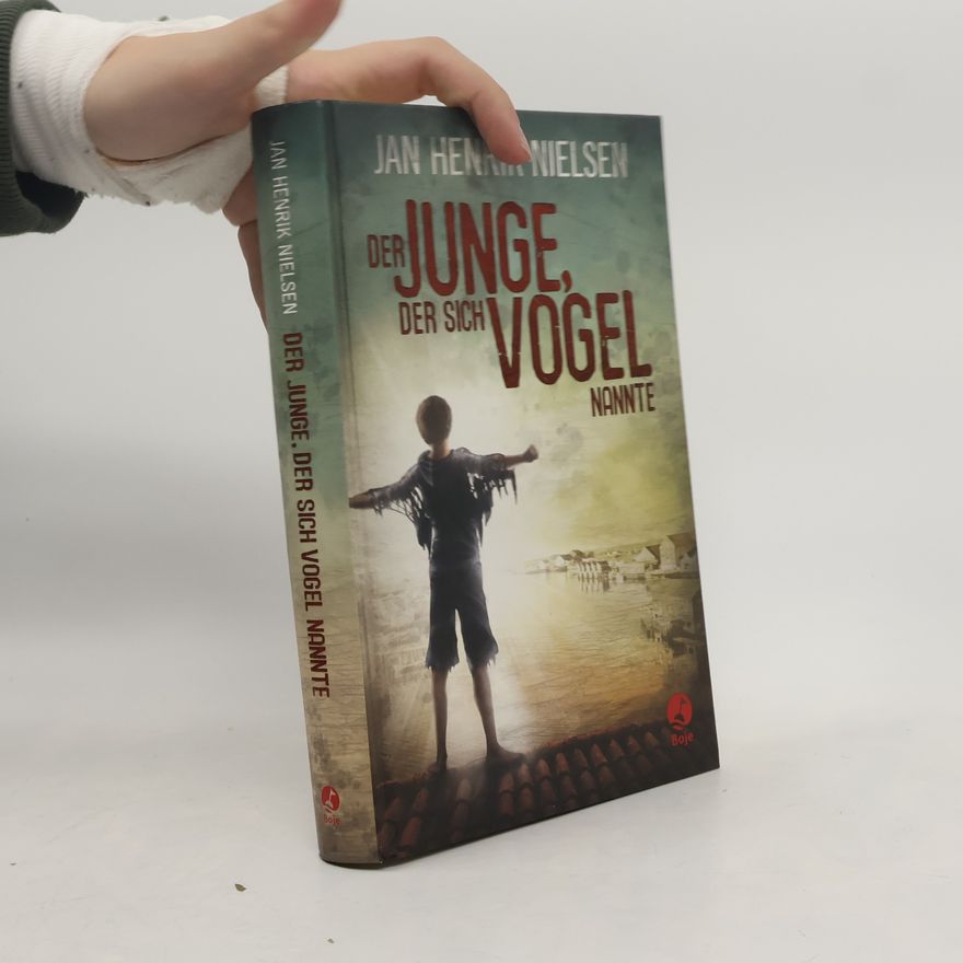 Jan Henrik Nielsen Der Junge, der sich Vogel nannte