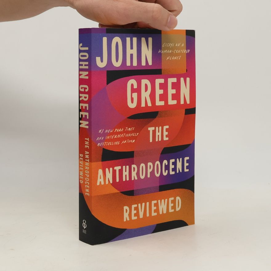 John Green The Anthropocene Reviewed