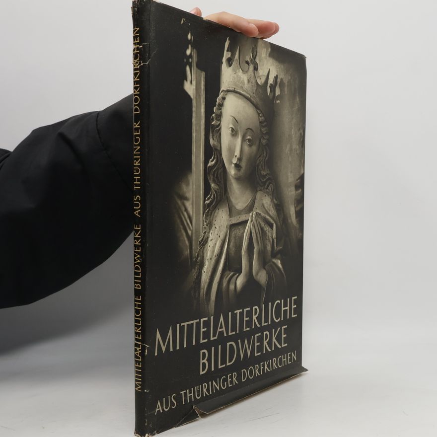 Kolektív autorov Mittelalterliche Bildwerke Aus Thuringer Dorfkirchen