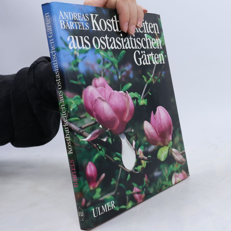 Andreas Bärtels Kostbarkeiten aus ostasiatischen Gärten