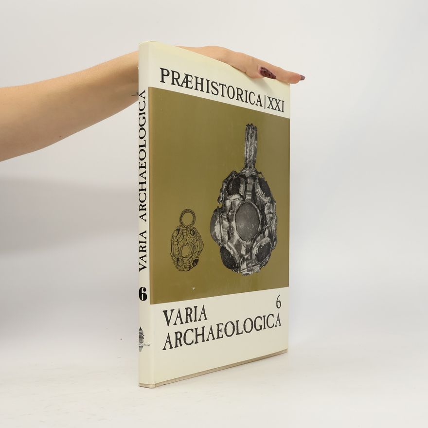 Kolektiv autorů Praehistorica XXI. Varia archaeologica 6