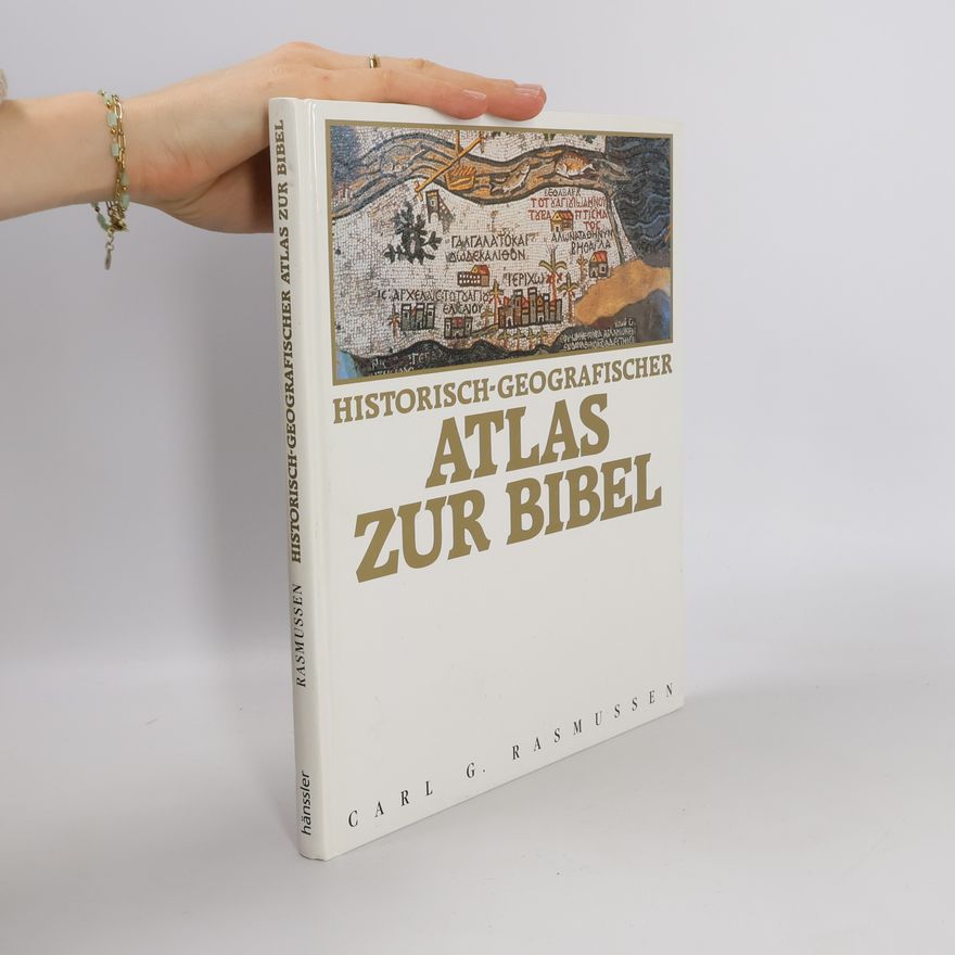 Carl G. Rasmussen Historisch-geografischer Atlas zur Bibel