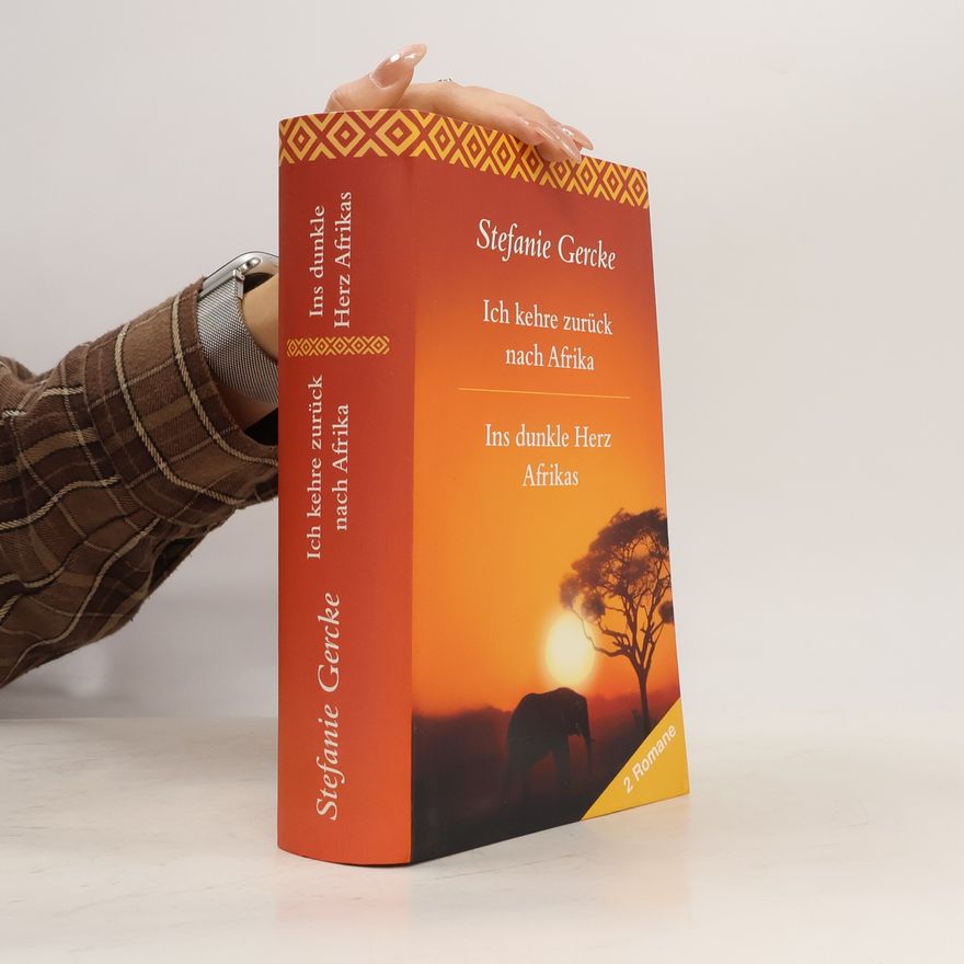 Stefanie Gercke Ich kehre zurück nach Afrika. Ins dunkle Herz Afrikas