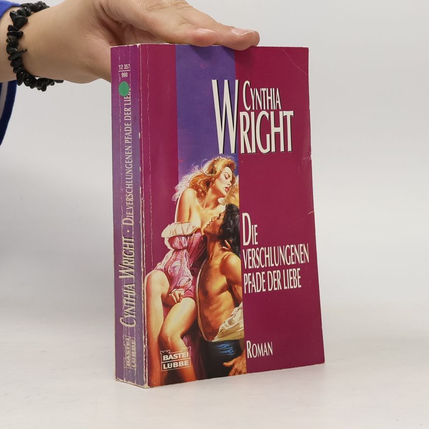 Cynthia Wright Die verschlungenen Pfade der Liebe