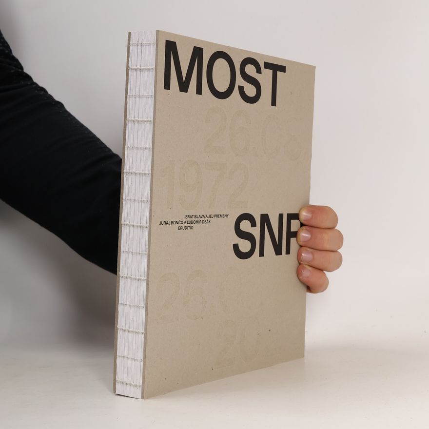 Ľubomír Deák Bratislava a jej premeny. Most SNP