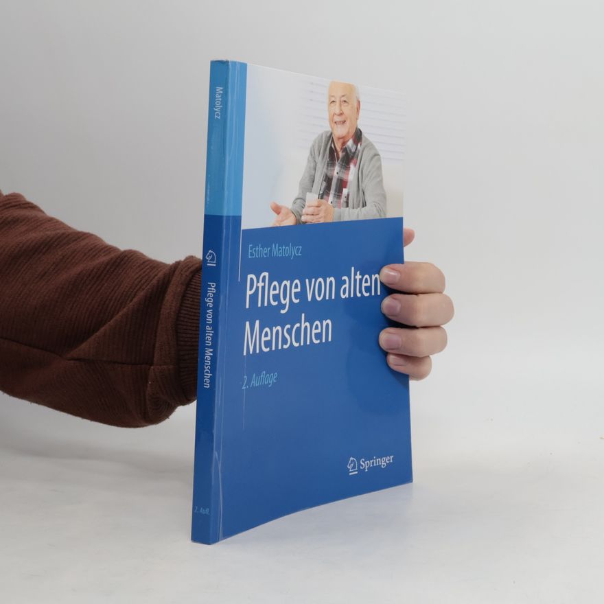 Esther Matolycz Pflege von alten Menschen