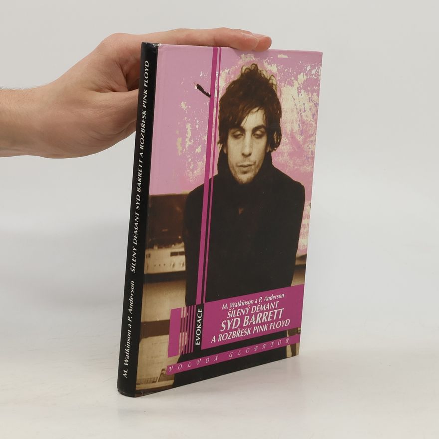 Mike Watkinson Šílený démant Syd Barrett a rozbřesk Pink Floyd