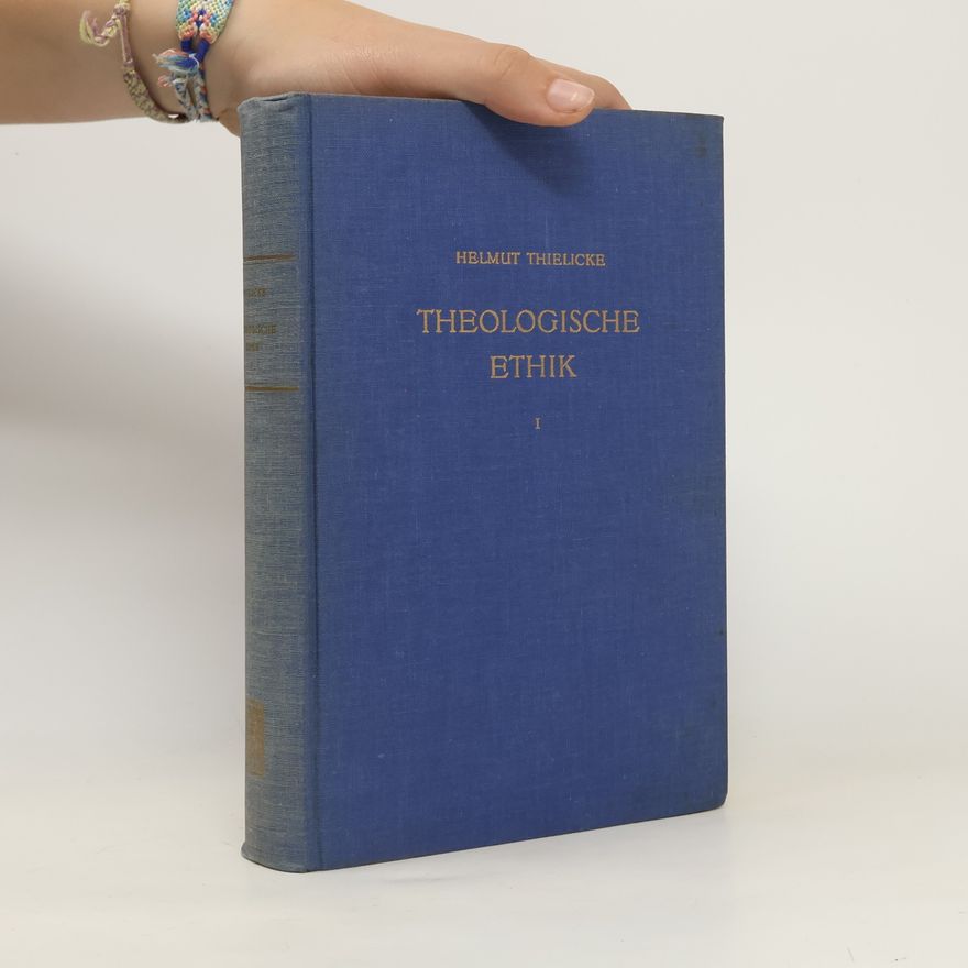 Helmut Thielicke Theologische Ethik I
