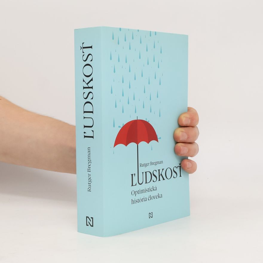 Rutger Bregman Ľudskosť. Optimistická história človeka