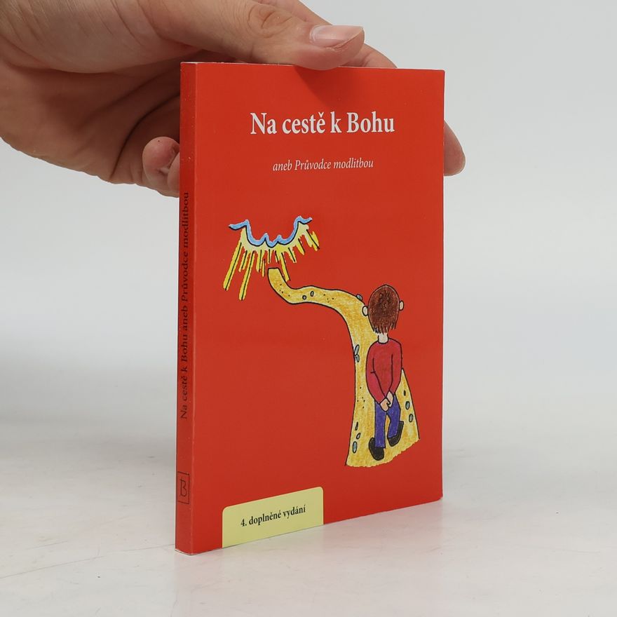 Pavel Jagoš Na cestě k Bohu, aneb, Průvodce modlitbou