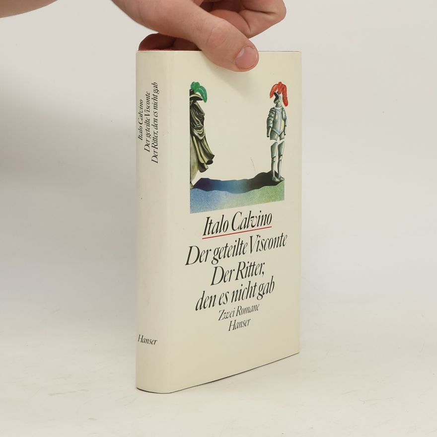 Italo Calvino Der geteilte Visconte. Der Ritter den es nicht gab