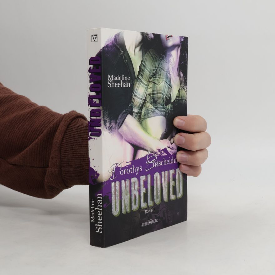 Madeline Sheehan Unbeloved - Dorothys Entscheidung