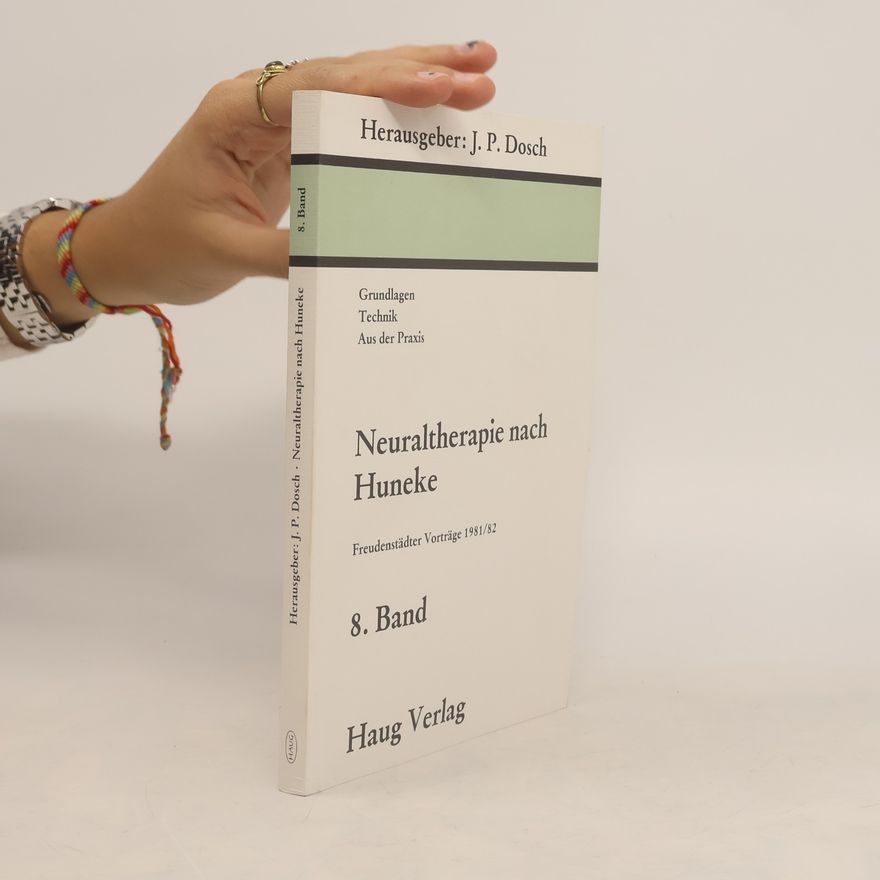 Peter Dosch Freudenstädter Vorträge - 8: Neuraltherapie nach Huneke