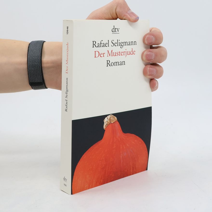 Rafael Seligmann Der Musterjude